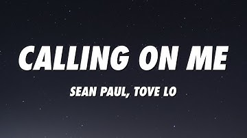 Sean Paul, Tove Lo - Calling On Me (Lyrics)