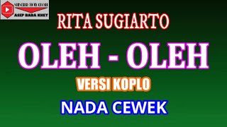 KARAOKE VERSI KOPLO OLEH-OLEH - RITA SUGIARTO (COVER) NADA CEWEK