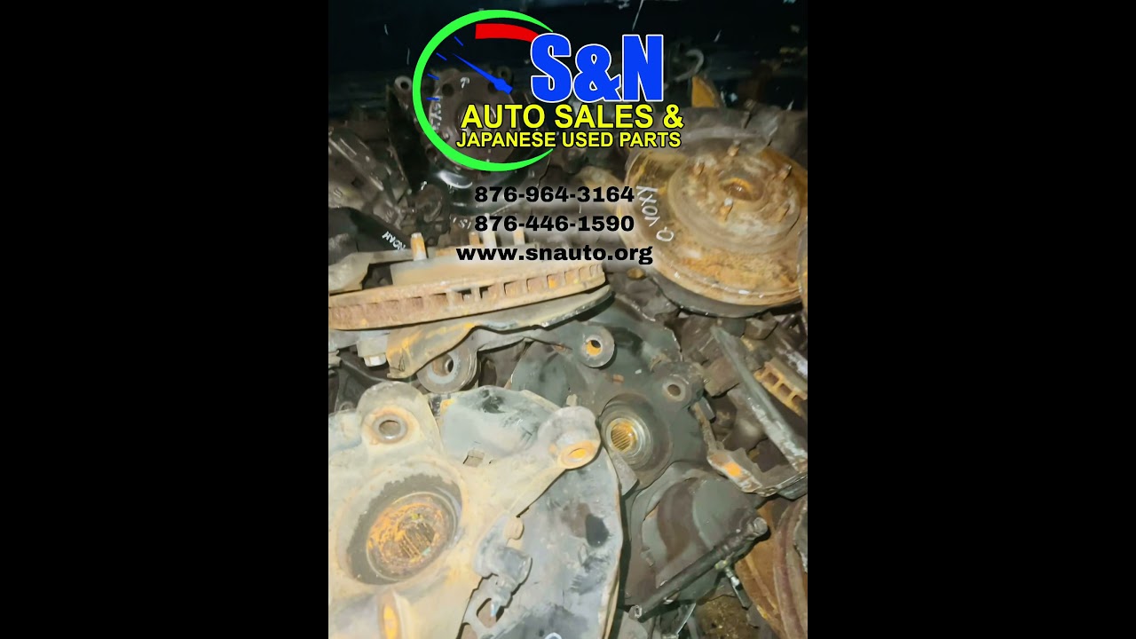 S&N Auto Sales & Japanese Used Parts www.snauto.org 876-963-3164 or 876-446-1590