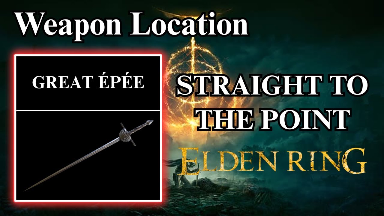 Great Épée Location Elden Ring Weapon - Straight to the Point