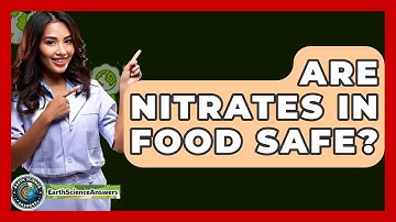 Are Nitrates In Food Safe? - Earth Science Answers