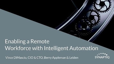 Enabling a Remote Workforce with Intelligent Automation