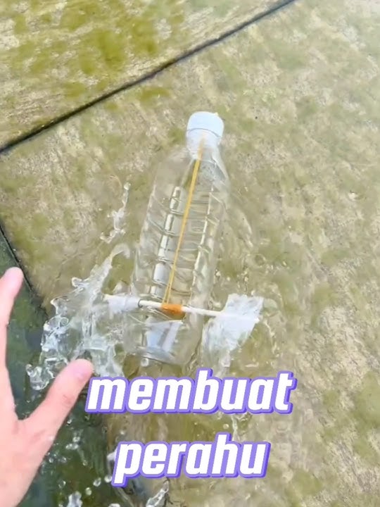 Membuat Perahu dari Botol Plastik Bekas