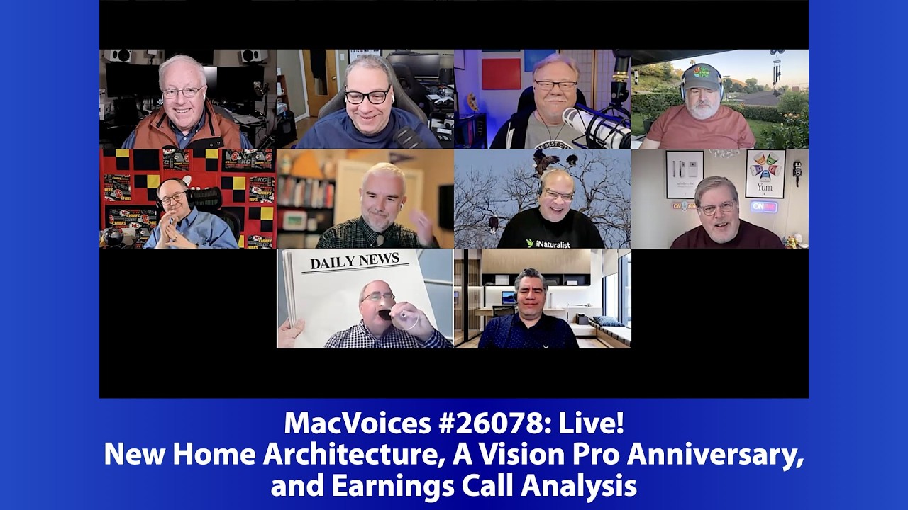 MacVoices #26078: Live! - New Home Architecture, A Vision Pro Anniversary,  Earnings Call Analysis