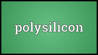 Polysilicon Meaning