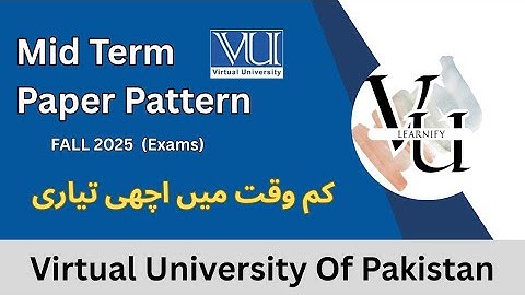 VU Midterm Paper Pattern Explained | Complete Guide for Virtual University Students| Fall 2025 