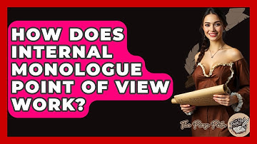 How Does Internal Monologue Point Of View Work? - The Prose Path