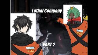 LETHAL COMPANY PART 2 W/@Edgykun
