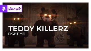 Teddy Killerz  Fight Me [Monstercat Release]