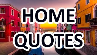 Treasure Your Home - Motivational Quotes about HOME