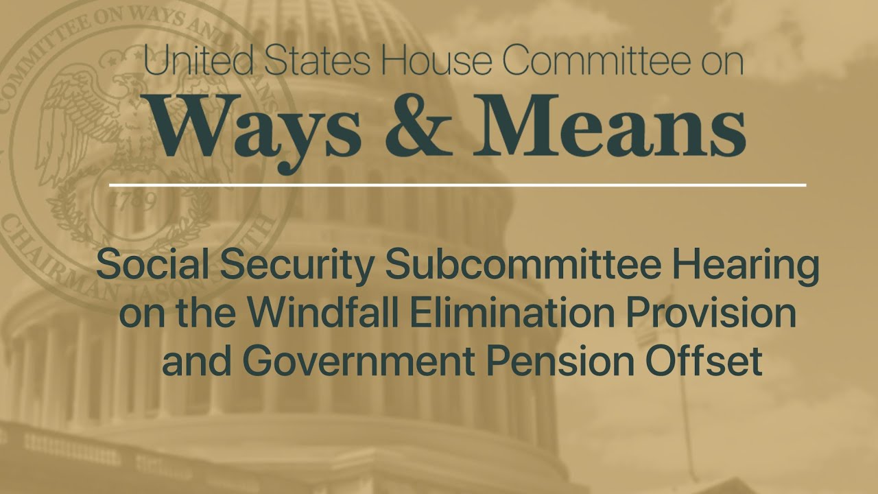 Social security subcommittee hearing the windfall elimination
