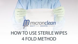 How to Use Sterile Wipes - 4 Fold Method