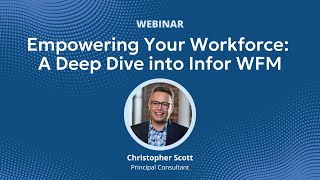 Empowering Your Workforce: A Deep Dive into Infor WFM