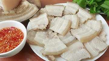 Cách Luộc Thịt Trắng Giòn thơm phức ngọt lịm ai ăn củng thích