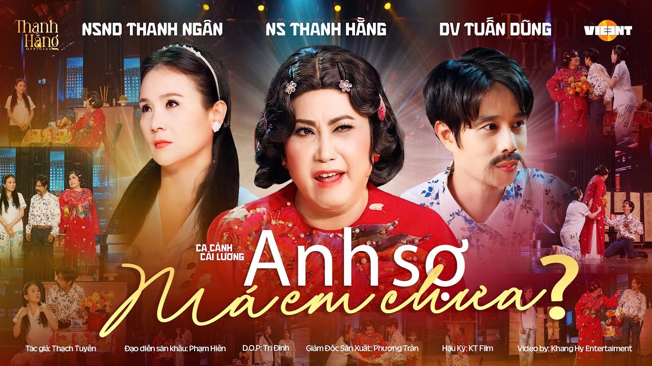 MV Ca Cảnh Cải Lương Đặc Sắc ANH SỢ MÁ EM CHƯA - NS Thanh Hằng ft.NSND Thanh Ngân & DV Tuấn Dũng