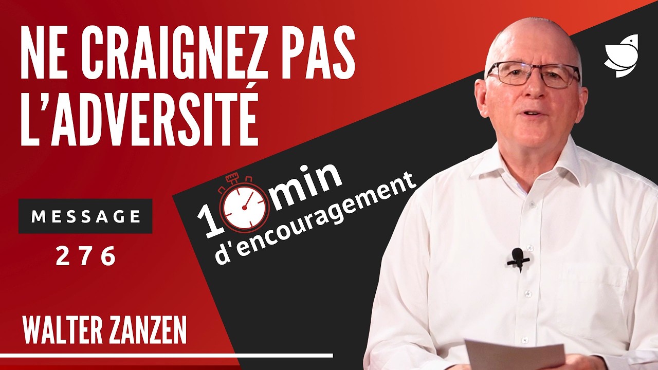 Ne craignez pas l’adversité (276) – Walter Zanzen (EER Genève)
