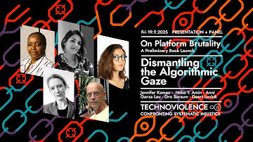 [Reupload coming] On Platform Brutality + Dismantling the Algorithmic Gaze · #dnl36 #technoviolence