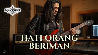 MAKRIFAT Kembali‼️ Lagu Rock Metal Religi “Hati Orang Beriman” Ini Bikin Langit Tertunduk..