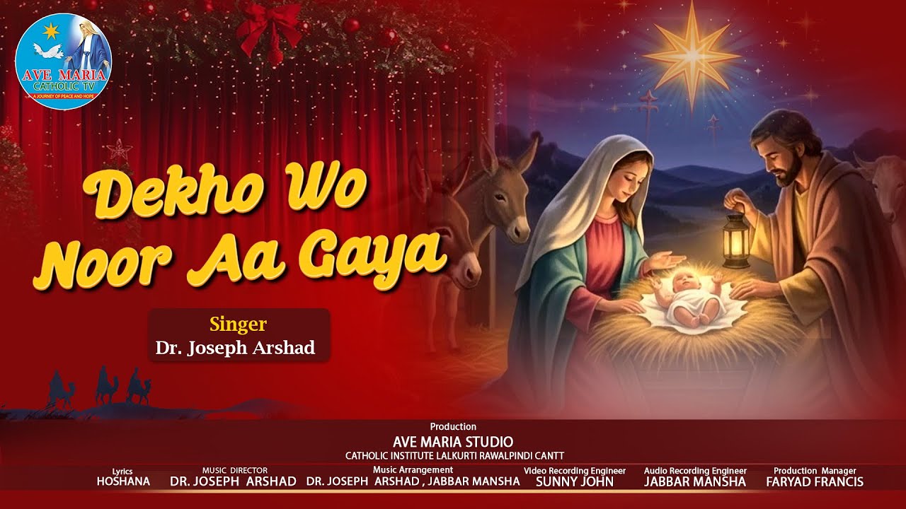 Christmas Geet: DEKHO WO NOOR AA GAYA II Singer Dr. Joseph Arshad II Ave Maria Catholic TV II