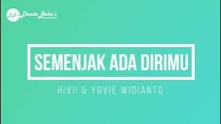 HIVI! & YOVIE WIDIANTO - SEMENJAK ADA DIRIMU (KARAOKE)