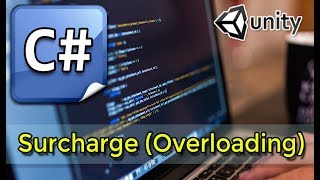 La surcharge en C# avec Unity (Méthodes et Fonctions)