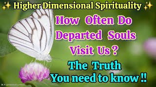 How Often Do Departed Souls Visit Us? | The Truth You need to know
