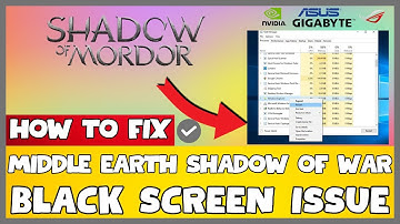 How to Fix Middle Earth Shadow of War Black Screen ISSUE | 2023 Easy Fix #updated