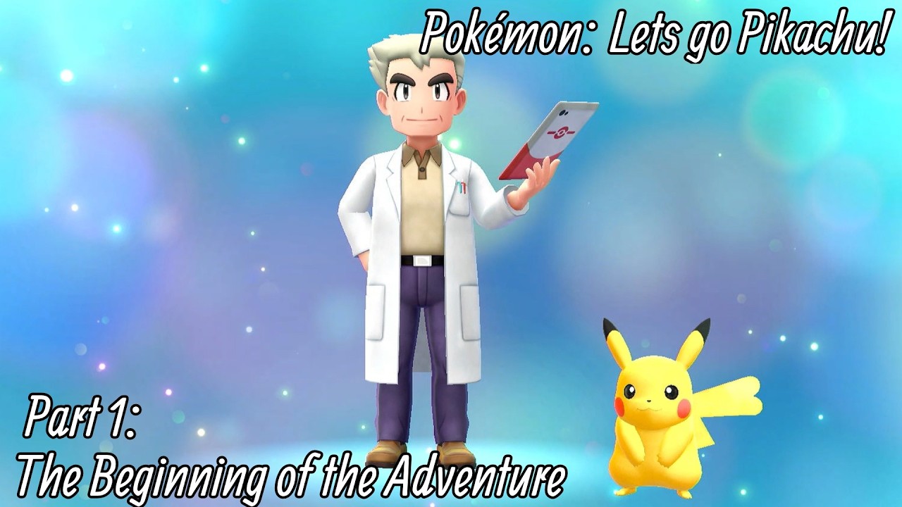 Part 1: The Beginning of the Adventure || Pokemon: Lets go Pikachu! ||