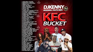 DJ KENNY KFC BUCKET DANCEHALL MIXFIX APR 2024