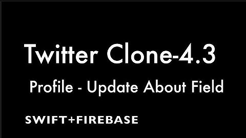Twitter Clone - 4.3 - Profile - Update About Field - Firebase + Swift(IOS) Tutorial