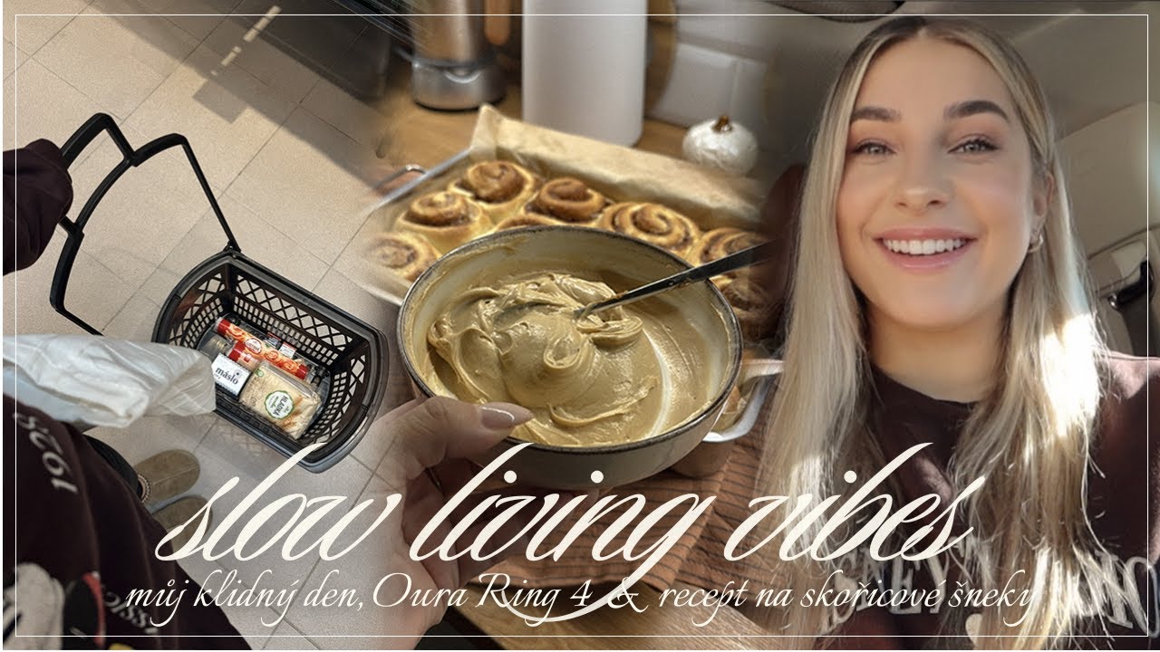 SLOW LIVING VIBES | můj klidný den, Oura Ring 4 & recept na skořicové šneky | ✨2025