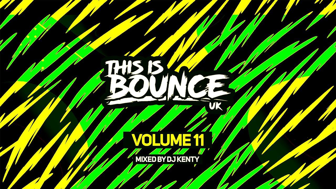 This Is Bounce UK - Volume 11 (Mixed By DJ Kenty)