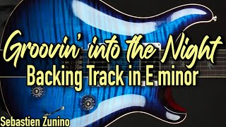 Groovin' into the Night | Guitar Backing Track in E minor by Sebastien Zunino 80,831 views 1 year ago 10 minutes, 43 seconds