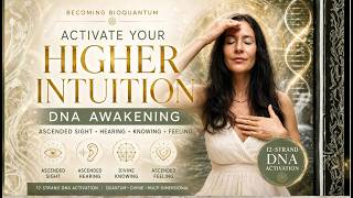 Activate Your Higher Intuition | DNA Awakening for Ascended Sight, Hearing & Divine Knowing