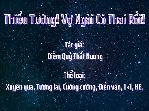 Video Thiếu Tướng! Vợ Ngài Có Thai Rồi! -P1- Audio Truyện... - youtube