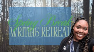 Spring Break Writing Retreat, pt. 1| Come with me to do some writing!