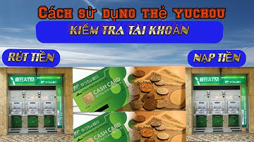 CÁCH KIỂM TRA TÀI KHOẢN | NẠP TIỀN | RÚT TIỀN THẺ YUCHOU |Cuộc sống Nhật Bản | Nhân Nguyễn Official