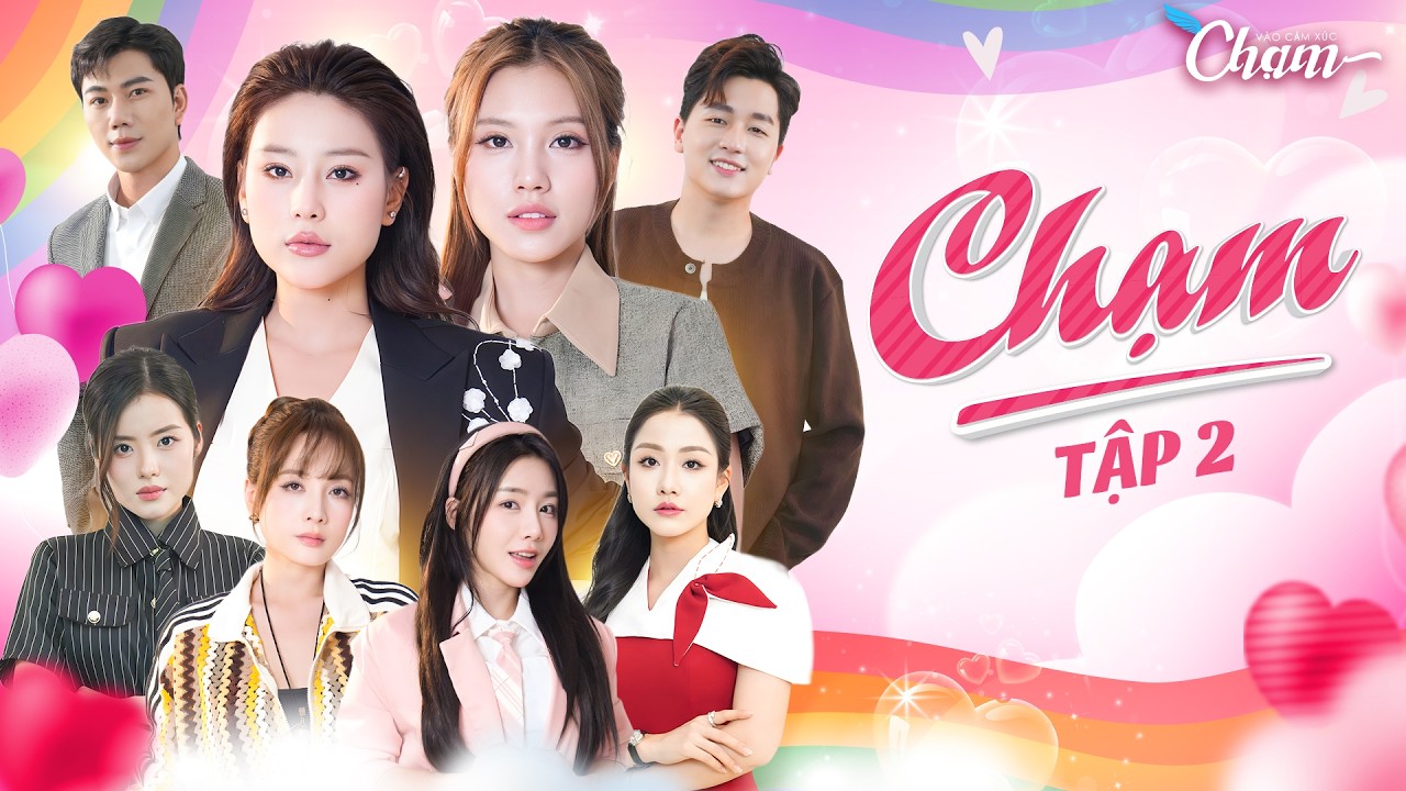 TẬP 2 - CHẠM | Phim Tình Cảm Mới Nhất 2026 | The Touch