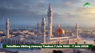 Fatalikou Ubiteg Jumaay Tuubaa - 07 Juin 1963 07 Juin 2026