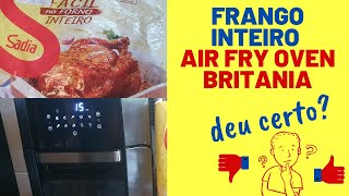 Um frango inteiro na Air Fryer Oven Britania! Deu certo?