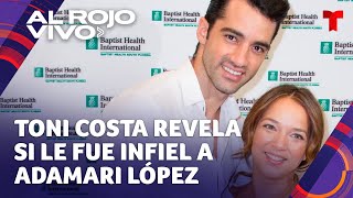 Toni Costa revela si le fue infiel a Adamari López con Evelyn Beltrán