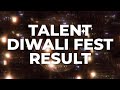 RESULT : TALENT DIWALI FEST 2025