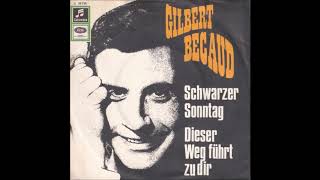 GILBERT BECAUD chante en Allemand : SCHWARZER SONNTAG  /  DIESER WEG FÜHRT ZU DIR