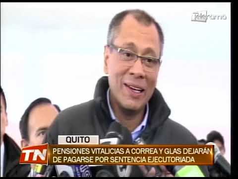 Pensiones vitalicias a Correa y Glas dejarán de pagarse por sentencia ejecutoriada