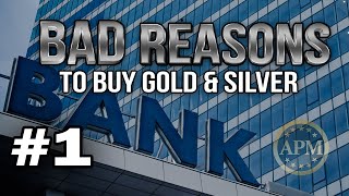 The Banks Are Going to Take Your Money Away | Bad Reasons to Buy Gold & Silver