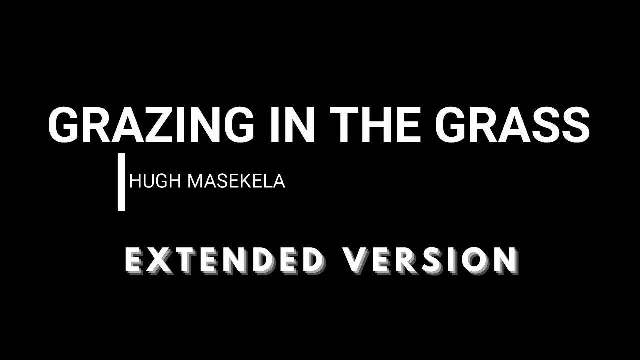 Grazing In The Grass/Extended Version Hugh Masekela YouTube
