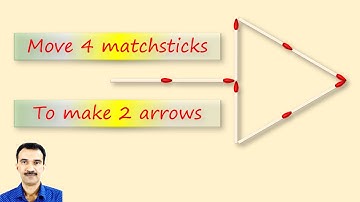 Move 4 matchsticks to make 2 arrows