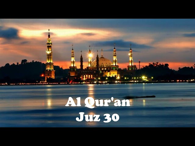 Juz 30 - Lantunan Merdu Al Qur'anul Karim class=