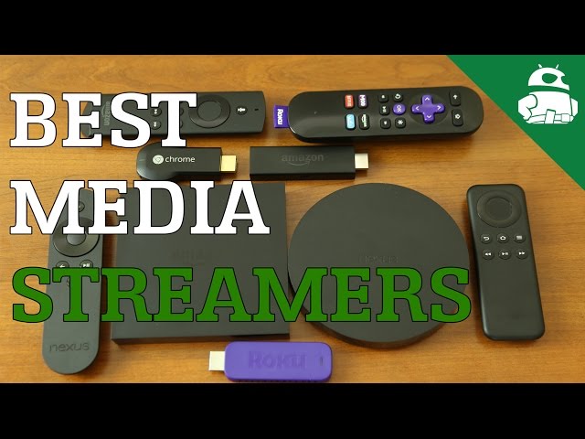 Best Media Streamers! 