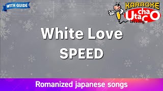 White Love – SPEED (Romaji Karaoke with guide)